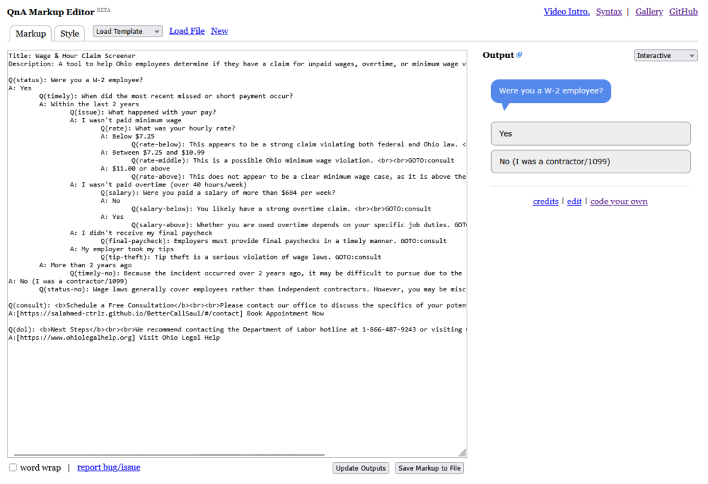 The QnA Markup Editor at qnamarkup.org showing the complete Wage & Hour Claim Screener. The left panel displays the full QnA Markup source code with the decision tree logic visible: Q(status) checks W-2 status, Q(timely) checks the 2-year statute of limitations, Q(issue) branches into four claim types (minimum wage, overtime, final paycheck, tip theft), with sub-questions about hourly rate thresholds ($7.25, $10.99, $11.00) and salary thresholds ($684/week). GOTO:consult tags route qualifying claims to a consultation booking page; a Q(dol) endpoint directs users to the Department of Labor hotline (1-866-487-9243) and Ohio Legal Help. The right panel shows the interactive output in "Interactive" mode, displaying the first question as a blue speech bubble: "Were you a W-2 employee?" with "Yes" and "No (I was a contractor/1099)" answer buttons. Footer links include "credits | edit | code your own."
